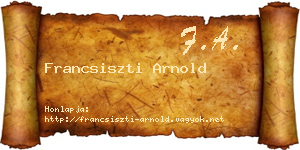 Francsiszti Arnold névjegykártya